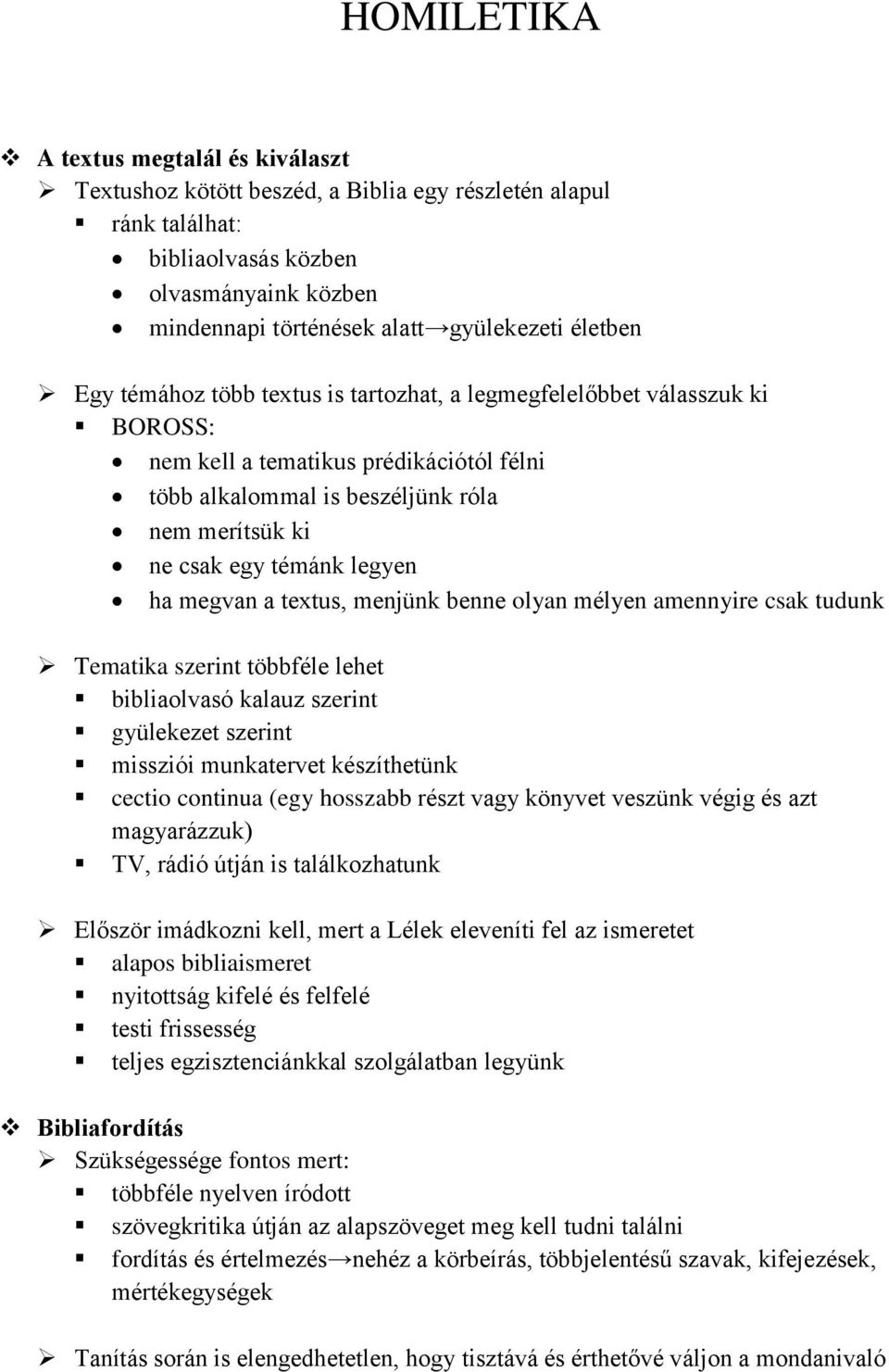 legyen ha megvan a textus, menjünk benne olyan mélyen amennyire csak tudunk Tematika szerint többféle lehet bibliaolvasó kalauz szerint gyülekezet szerint missziói munkatervet készíthetünk cectio