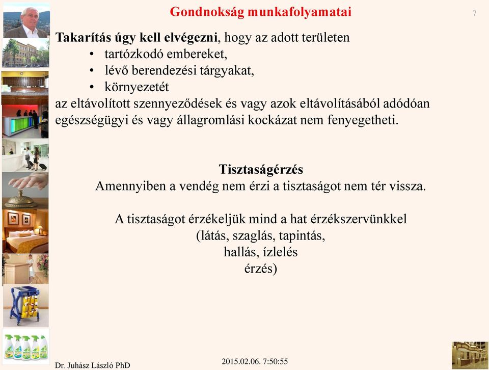 egészségügyi és vagy állagromlási kockázat nem fenyegetheti.