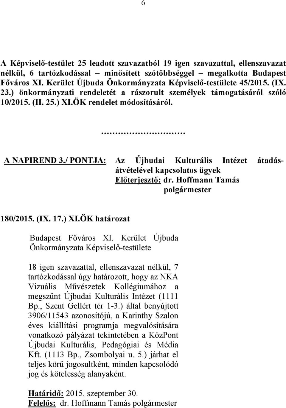 / PONTJA: Az Újbudai Kulturális Intézet átadásátvételével kapcsolatos ügyek 180/2015. (IX. 17.) XI.