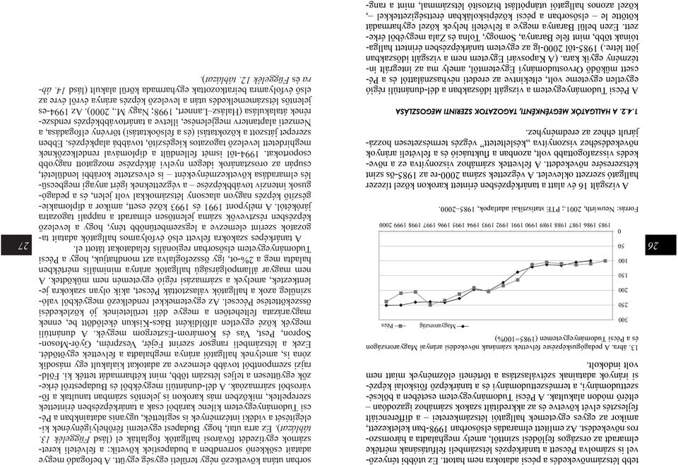 Az említett elmaradás elsõsorban 1998-ban keletkezett, amikor az egyes egyetemek hallgatói létszámkeretei a differenciált fejlesztés elvét követve és az akkreditált szakok számához igazodóan eltérõ