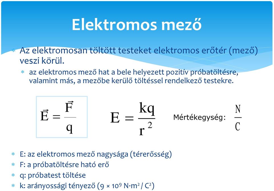 töltéssel rendelkező testekre.