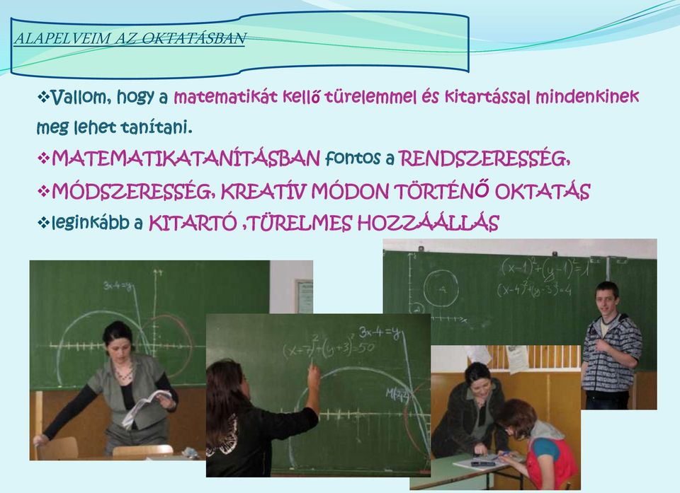 MATEMATIKATANÍTÁSBAN fontos a RENDSZERESSÉG, MÓDSZERESSÉG,