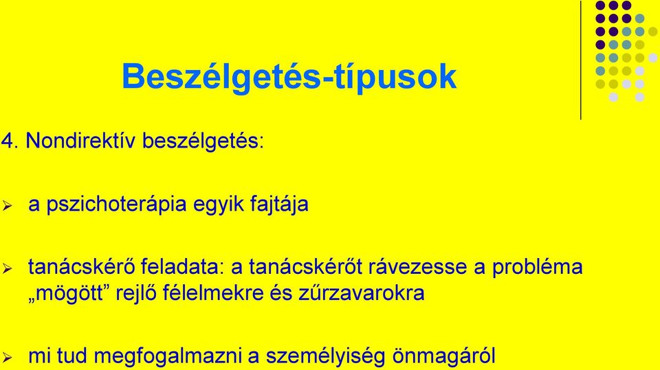 fajtája tanácskérő feladata: a tanácskérőt rávezesse a