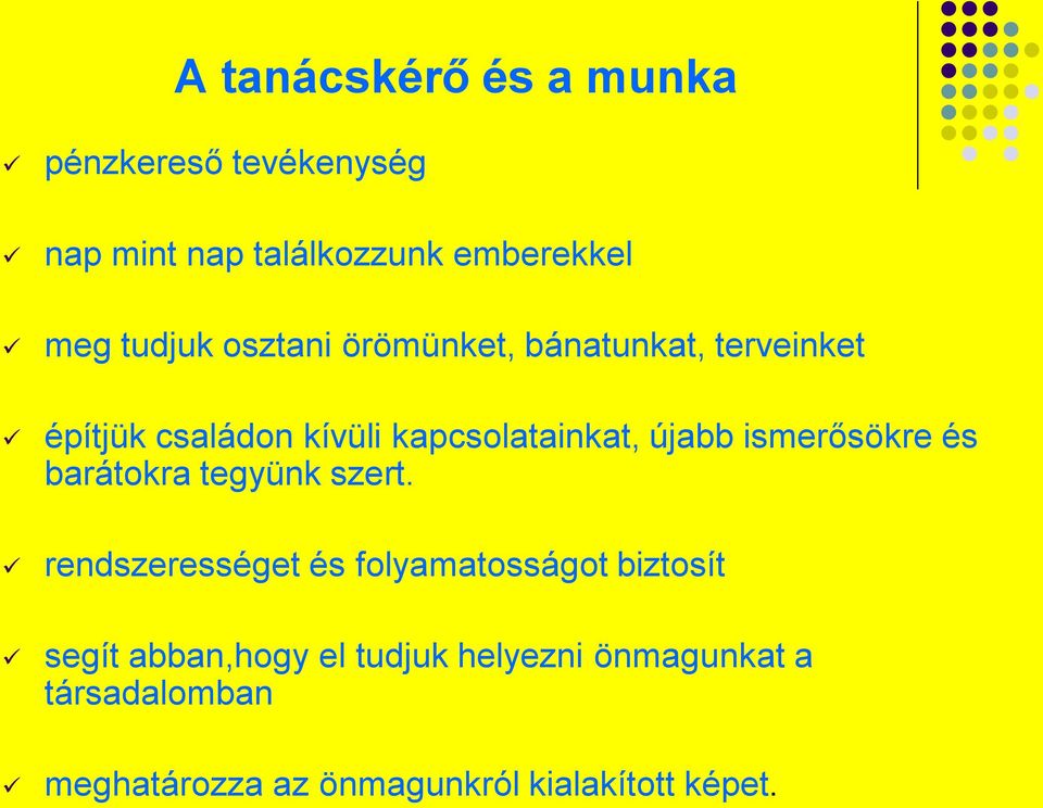 ismerősökre és barátokra tegyünk szert.