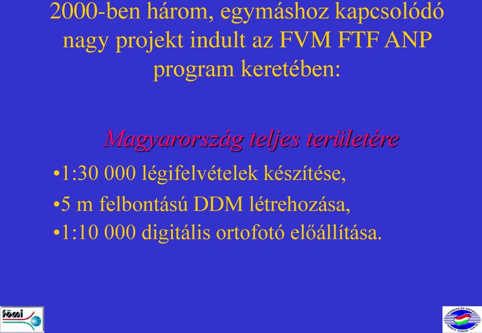 területére 1:30 000 légifelvételek készítése, 5 m