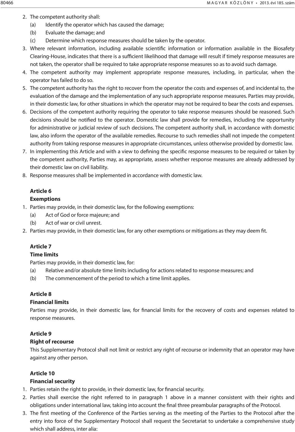 Where relevant information, including available scientific information or information available in the Biosafety Clearing-House, indicates that there is a sufficient likelihood that damage will