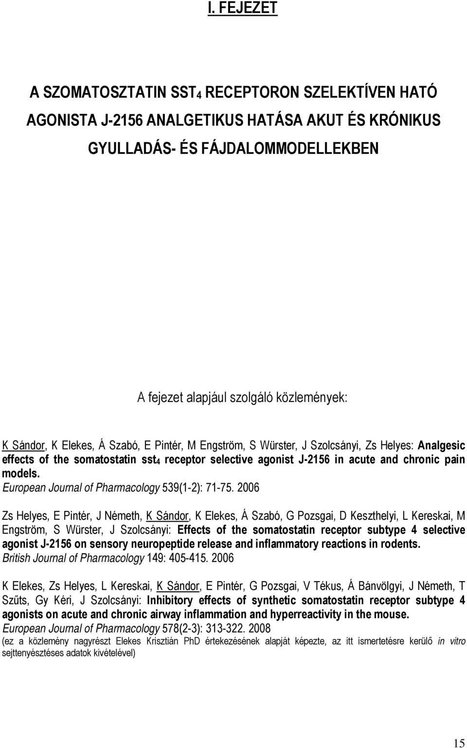 European Journal of Pharmacology 539(1-2): 71-75.