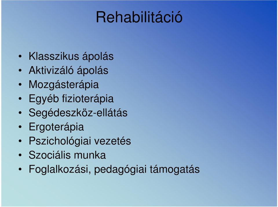 Segédeszköz-ellátás Ergoterápia Pszichológiai