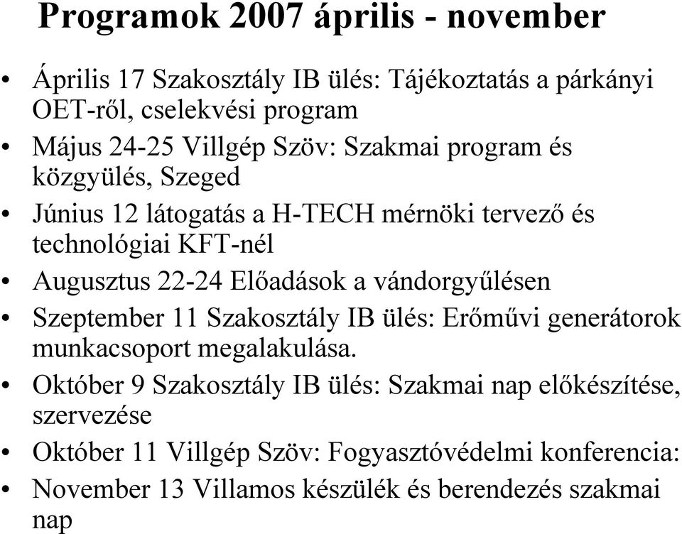 a vándorgyűlésen Szeptember 11 Szakosztály IB ülés: Erőművi generátorok munkacsoport megalakulása.