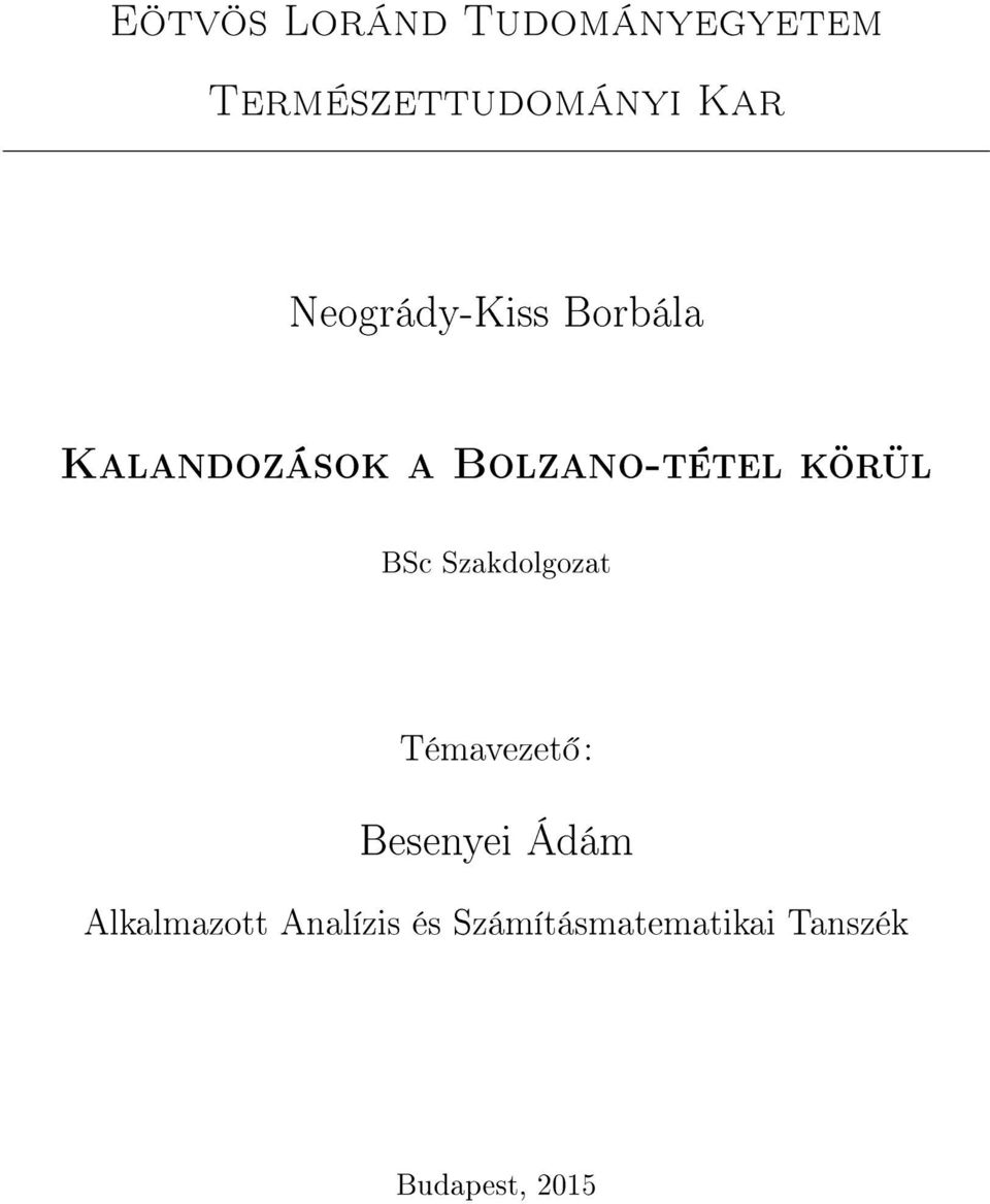 körül BSc Szakdolgozat Témavezet : Besenyei Ádám