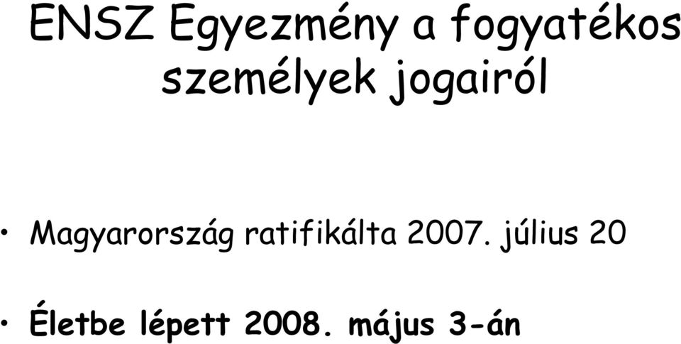 Magyarország ratifikálta 2007.