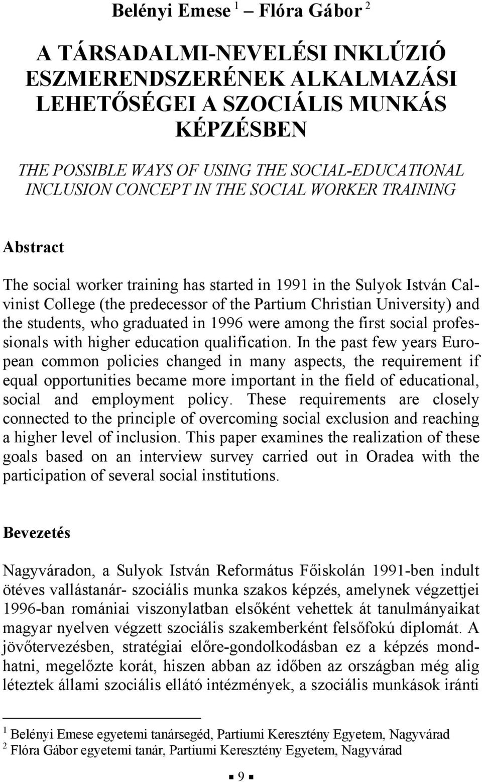 who graduated in 1996 were among the first social professionals with higher education qualification.