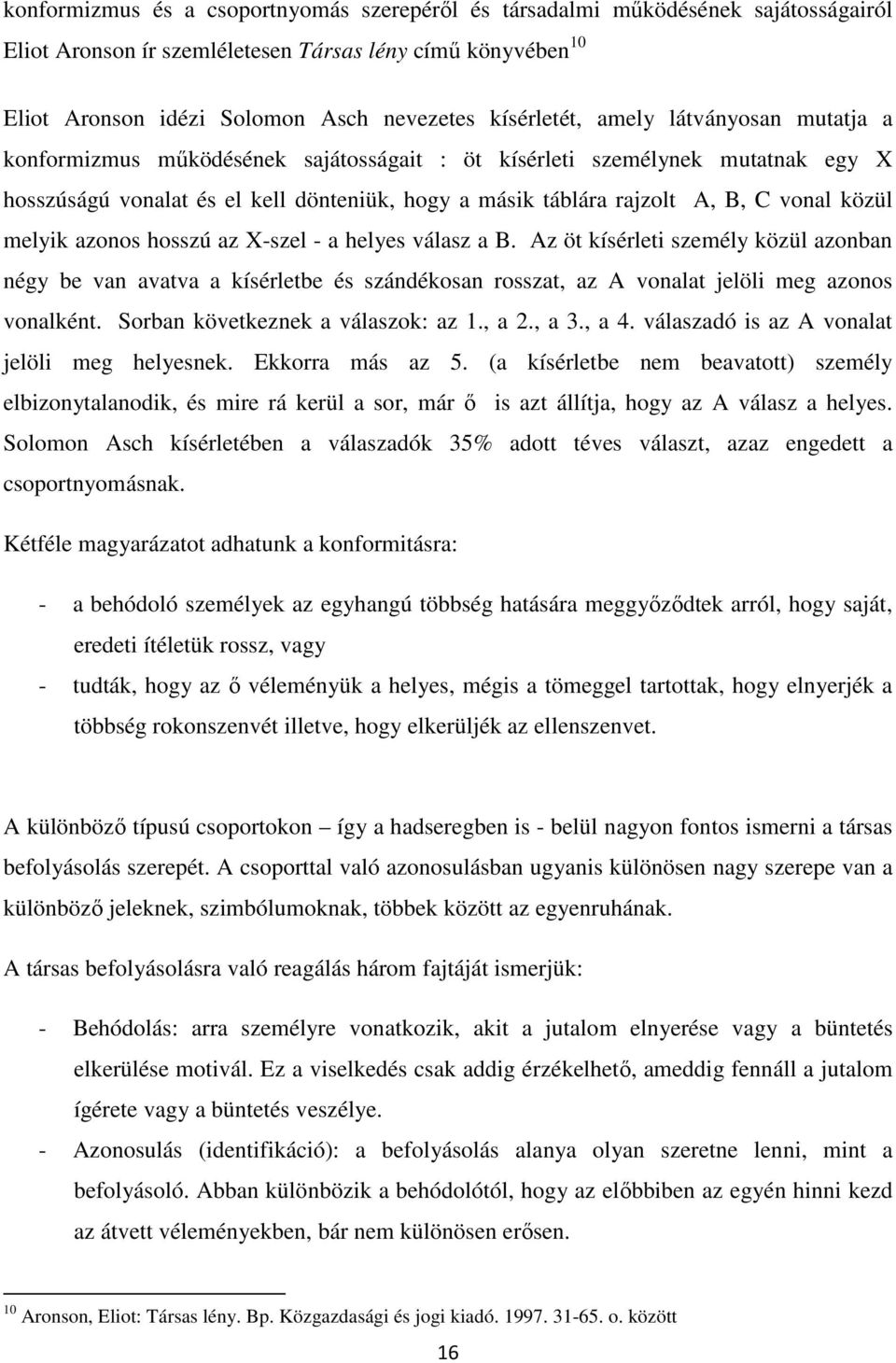 vonal közül melyik azonos hosszú az X-szel - a helyes válasz a B.