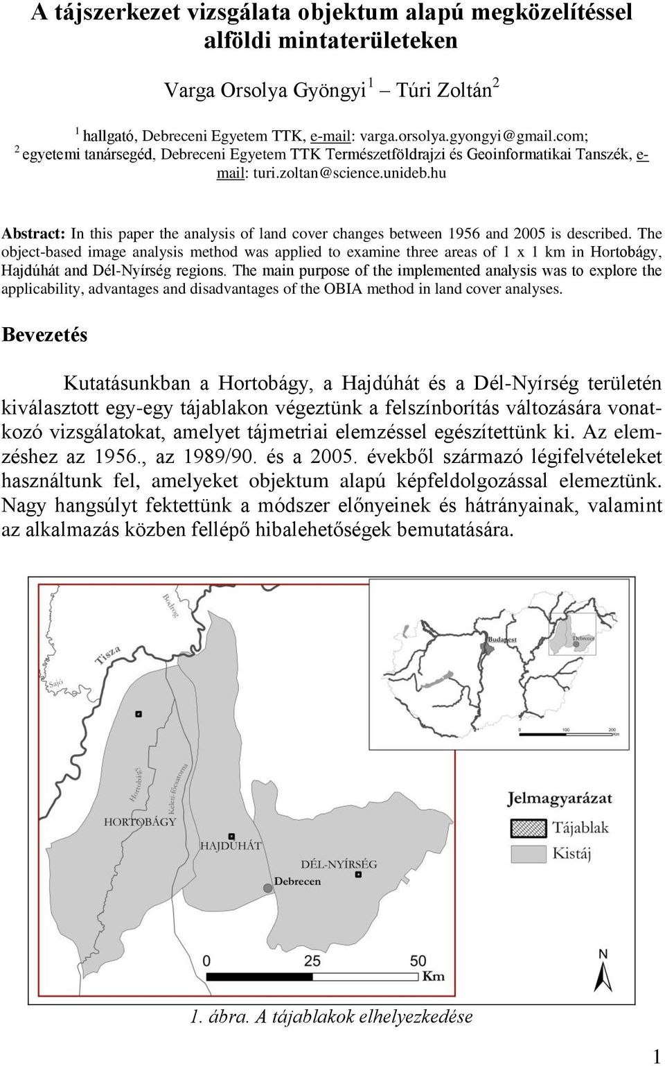 hu Abstract: In this paper the analysis of land cover changes between 1956 and 2005 is described.