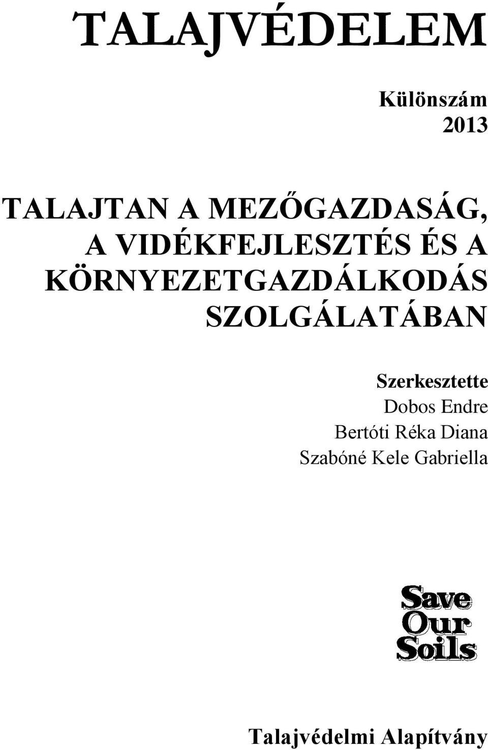 KÖRNYEZETGAZDÁLKODÁS SZOLGÁLATÁBAN Szerkesztette