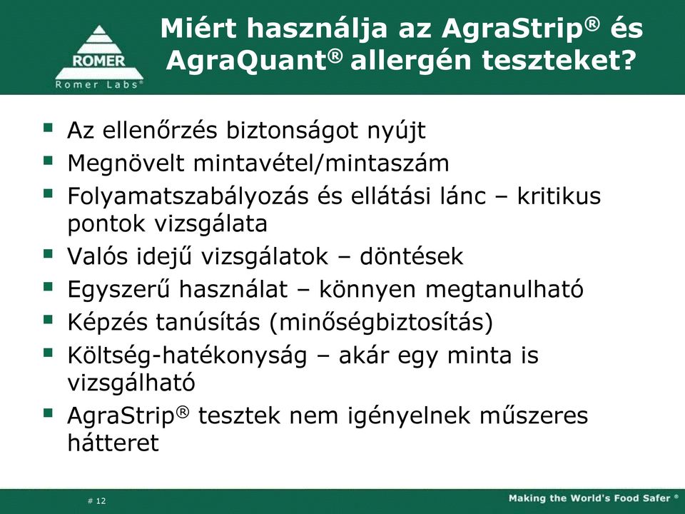 kritikus pontok vizsgálata Valós idejű vizsgálatok döntések Egyszerű használat könnyen megtanulható