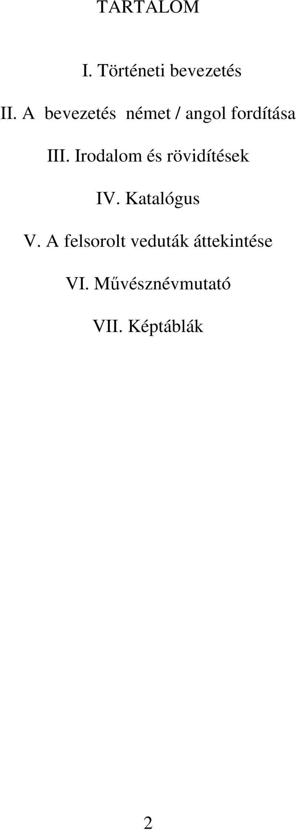 Irodalom és rövidítések IV. Katalógus V.