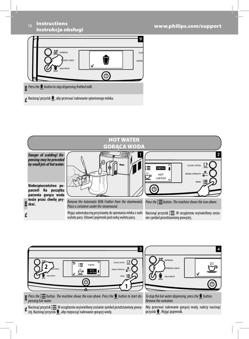 Remove the Automatic Milk Frother from the steamwand. Place a container under the steamwand. Wyjąć automatyczną przystawkę do spieniania mleka z rurki wylotu pary.