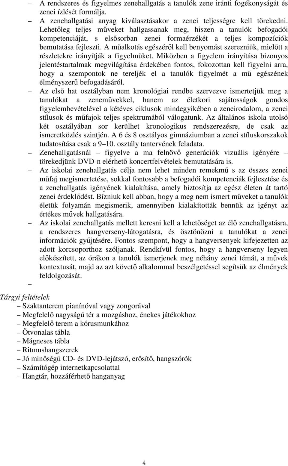 A műalkotás egészéről kell benyomást szerezniük, mielőtt a részletekre irányítják a figyelmüket.