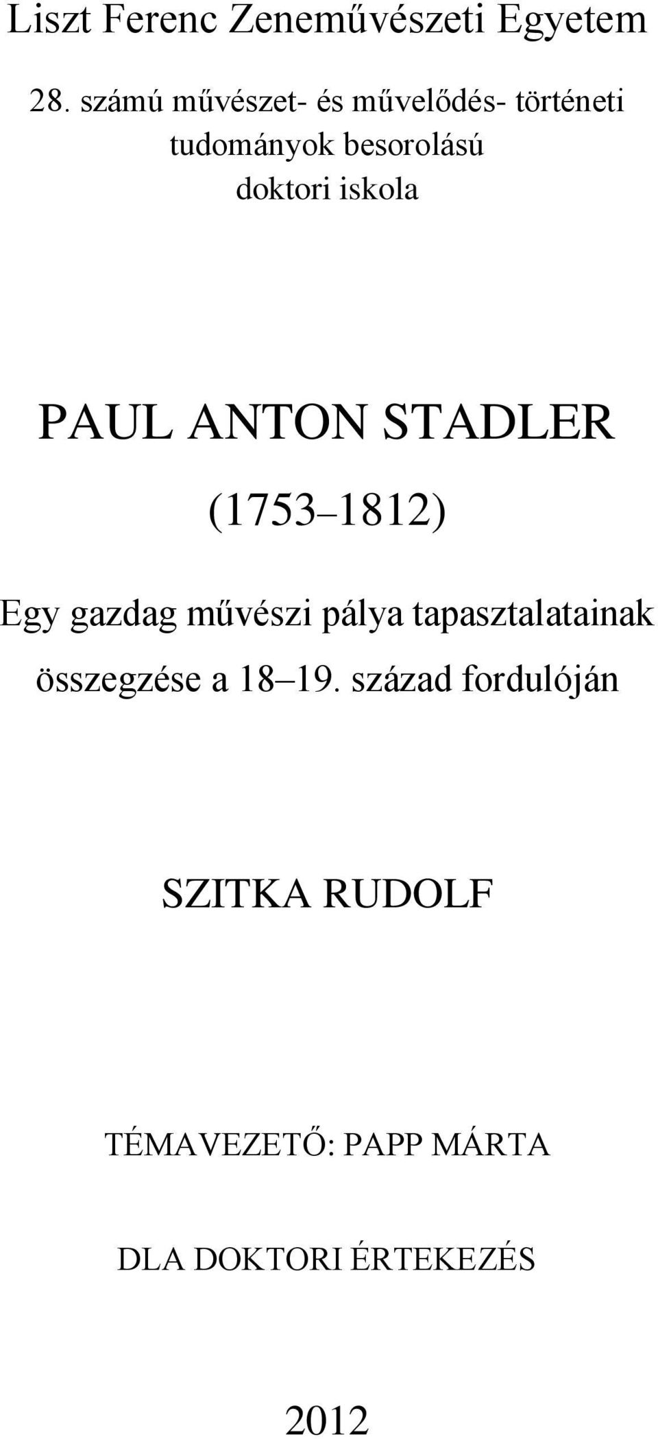 iskola PAUL ANTON STADLER (1753 1812) Egy gazdag művészi pálya