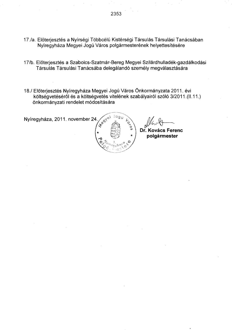 17/b. Előterjesztés a Szabolcs-Szatmár-Bereg Megyei Szilárd hulladék-gazdálkodási Társulás Társulási Tanácsába delegálandó személy