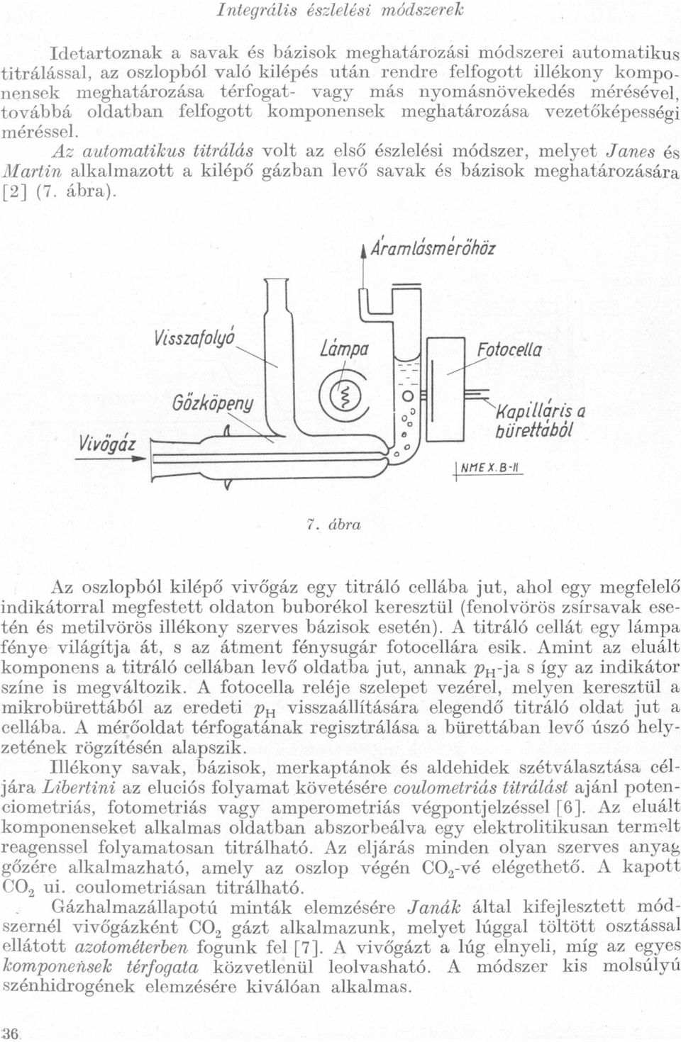 levő svk és bázisok meghtározásár [2] (7 ábr) Atmlásmérőbőz - Vivóyáz -:-b Vllssz//yá Gőz/rápeny // Fotcell =xkpillqlrés bűreftb/ NHEXB-II 7 ábr Az oszlopból kilépő vivőgáz egy titráló celláb jut,