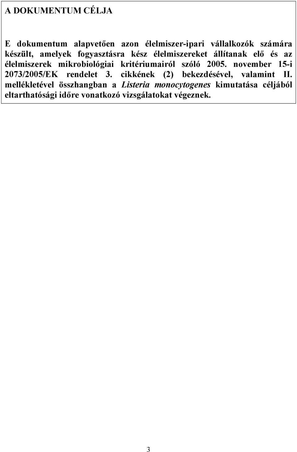 2005. november 15-i 2073/2005/EK rendelet 3. cikkének (2) bekezdésével, valamint II.