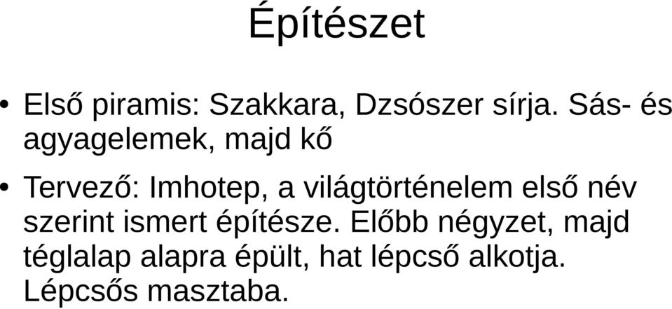 világtörténelem első név szerint ismert építésze.