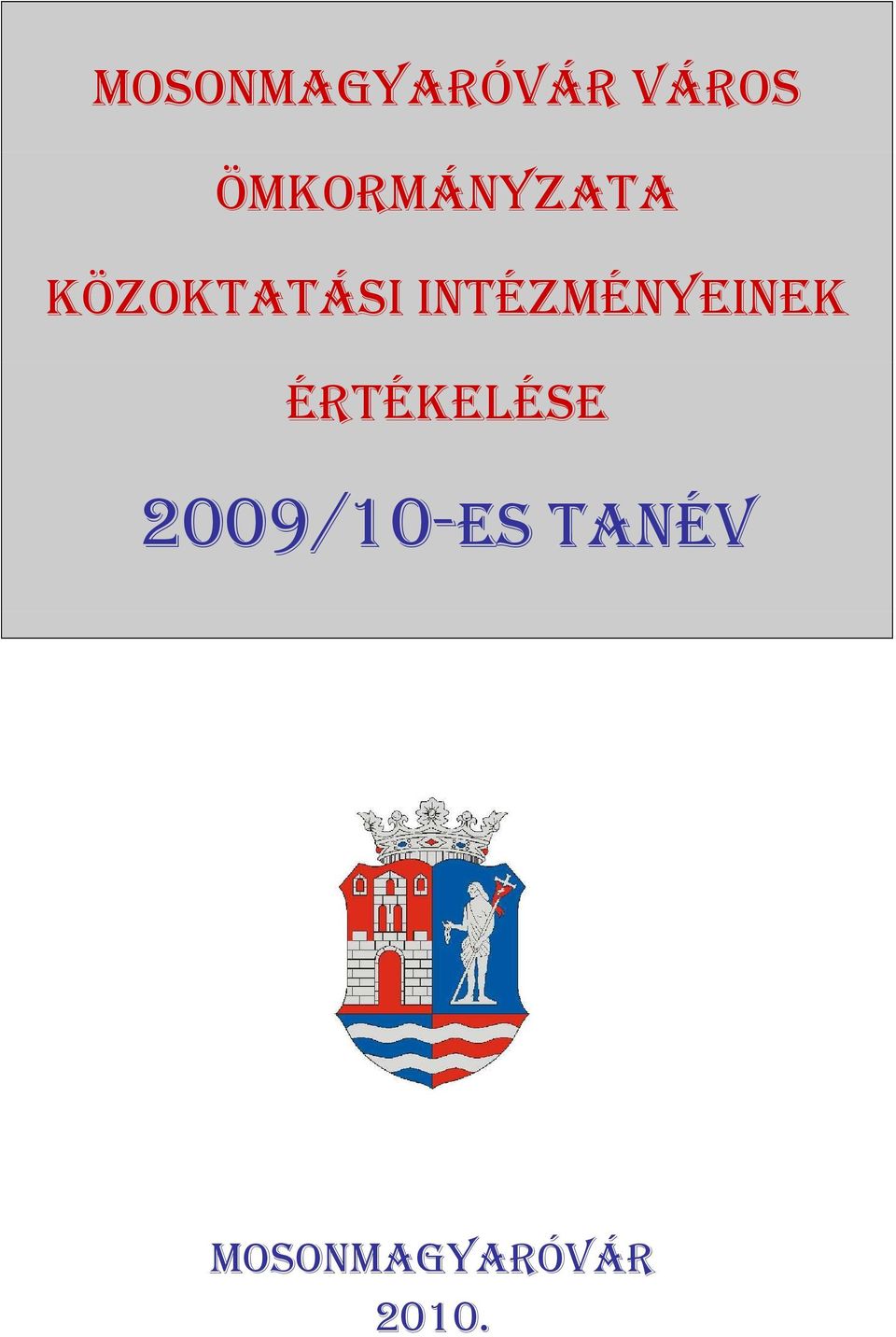 INTÉZMÉNYEINEK ÉRTÉKELÉSE