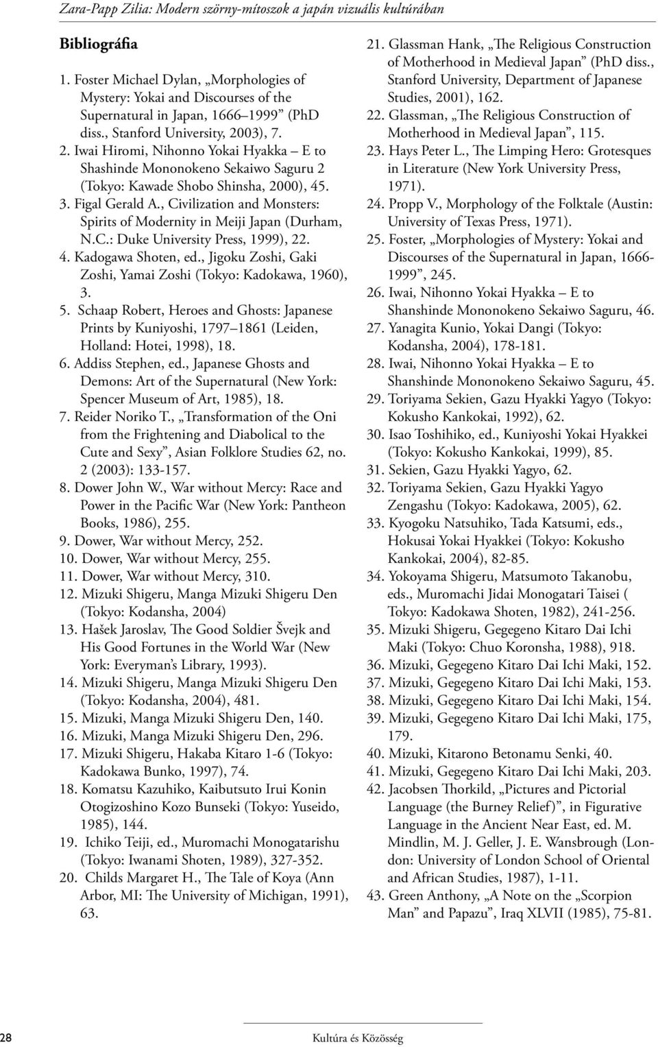 03), 7. 2. Iwai Hiromi, Nihonno Yokai Hyakka E to Shashinde Mononokeno Sekaiwo Saguru 2 (Tokyo: Kawade Shobo Shinsha, 2000), 45. 3. Figal Gerald A.