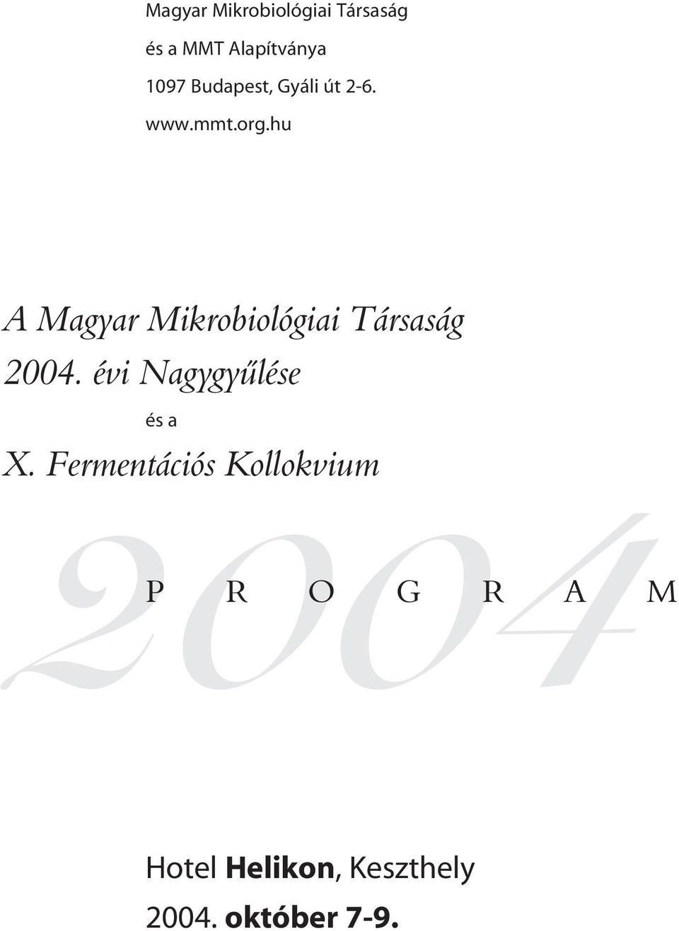 hu A Magyar Mikrobiológiai Társaság 2004.