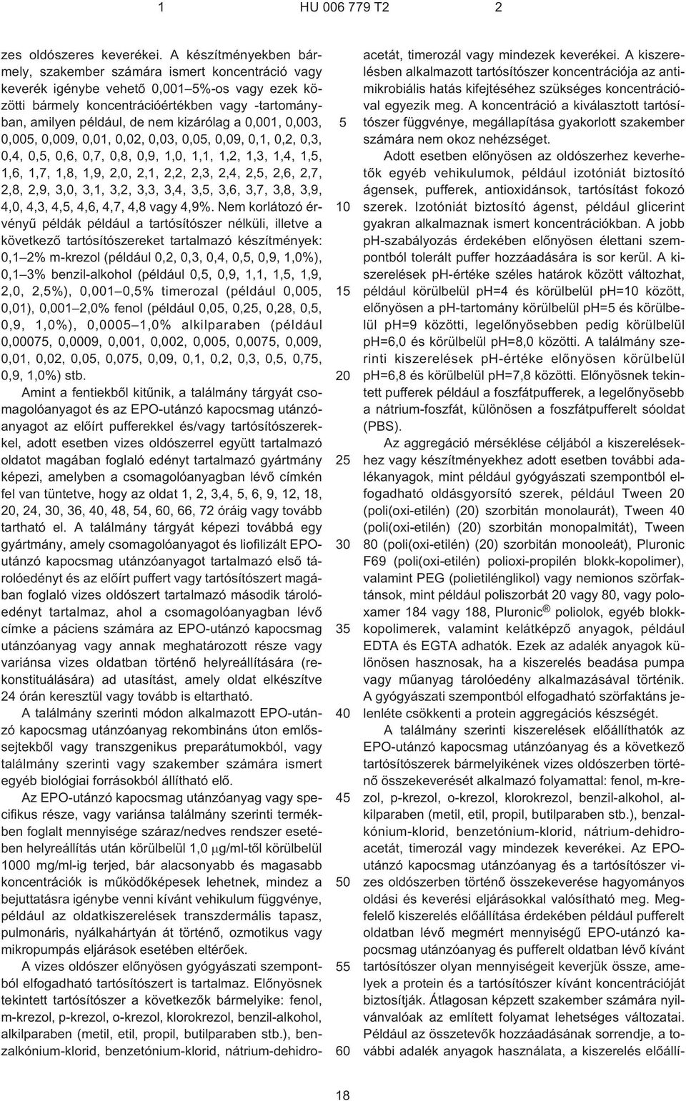 kizárólag a 0,001, 0,003, 0,00, 0,009, 0,01, 0,02, 0,03, 0,0, 0,09, 0,1, 0,2, 0,3, 0,4, 0,, 0,6, 0,7, 0,8, 0,9, 1,0, 1,1, 1,2, 1,3, 1,4, 1,, 1,6, 1,7, 1,8, 1,9, 2,0, 2,1, 2,2, 2,3, 2,4, 2,, 2,6, 2,7,