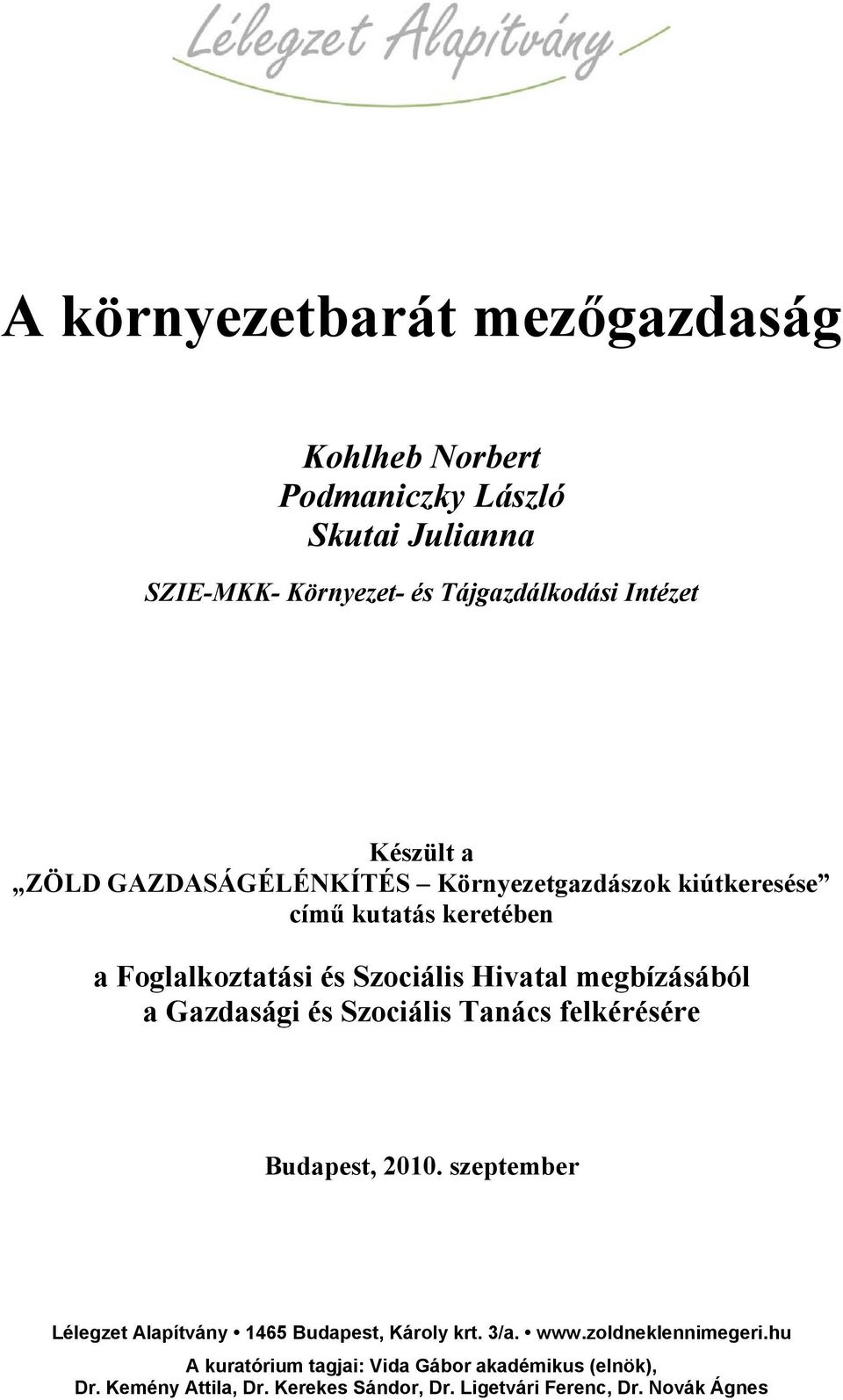 Gazdasági és Szociális Tanács felkérésére Budapest, 2010. szeptember Lélegzet Alapítvány 1465 Budapest, Károly krt. 3/a. www.