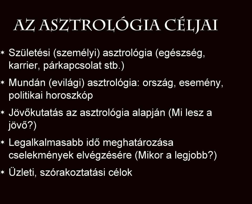 ) Mundán (evilági) asztrológia: ország, esemény, politikai horoszkóp