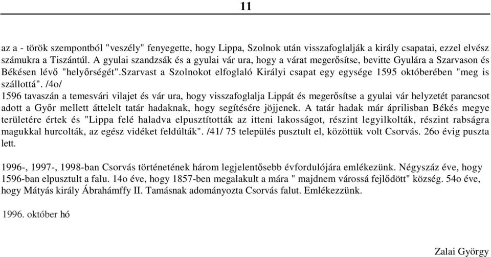 szarvast a Szolnokot elfoglaló Királyi csapat egy egysége 1595 októberében "meg is szállottá".