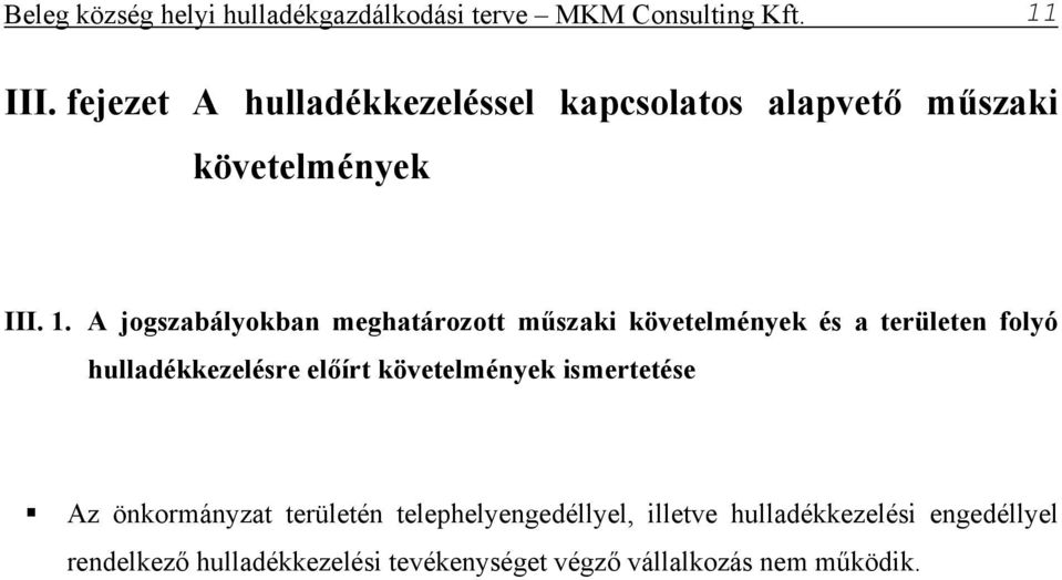 A jogszabályokban meghatározott műszaki követelmények és a területen folyó hulladékkezelésre előírt