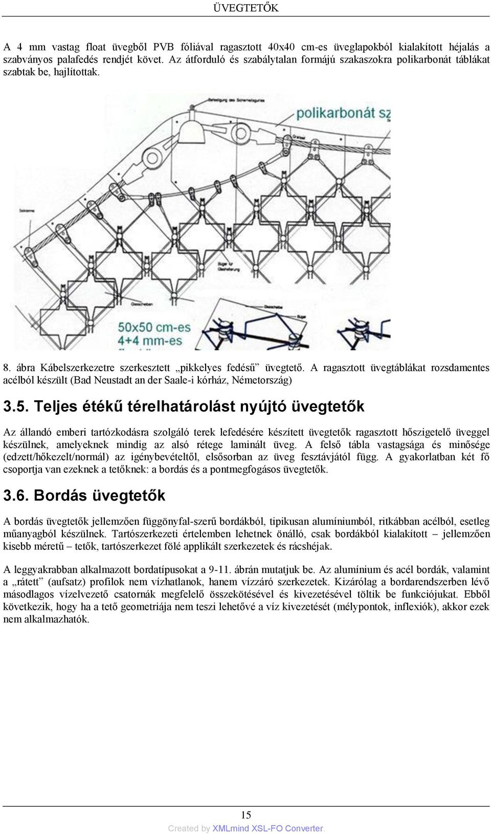 A ragasztott üvegtáblákat rozsdamentes acélból készült (Bad Neustadt an der Saale-i kórház, Németország) 3.5.