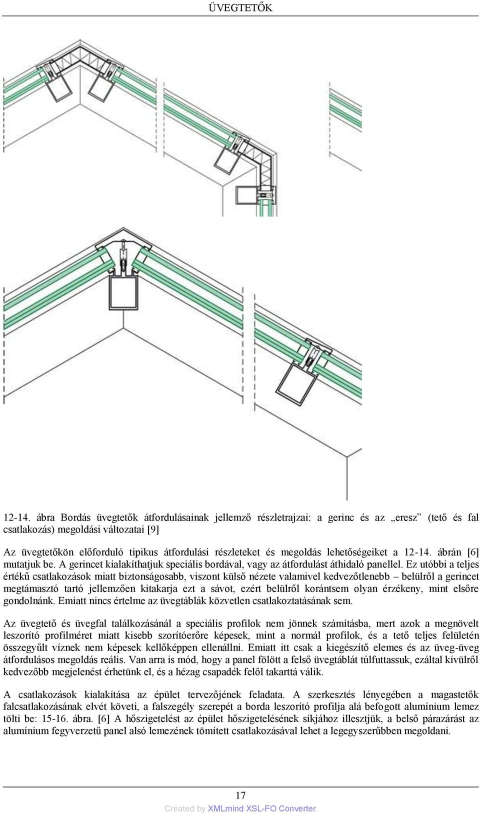 megoldás lehetőségeiket a  ábrán [6] mutatjuk be. A gerincet kialakíthatjuk speciális bordával, vagy az átfordulást áthidaló panellel.