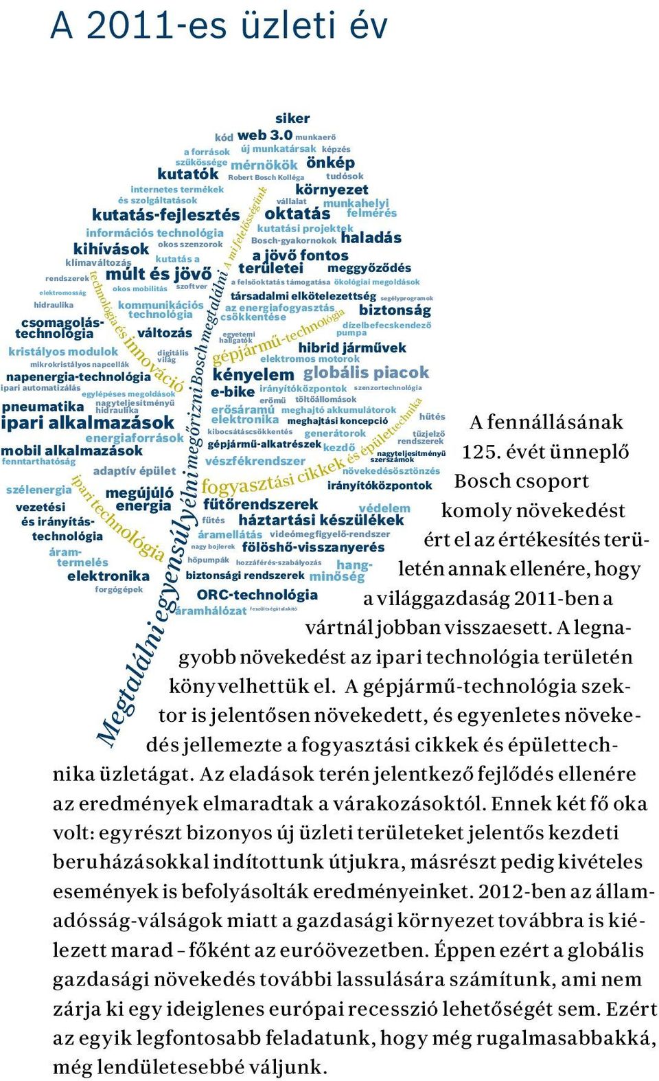 munkahelyi felmérés információs technológia kutatási projektek Bosch-gyakornokok haladás okos szenzorok kihívások klímaváltozás kutatás a a jövő fontos múlt és jövő területei meggyőződés rendszerek a