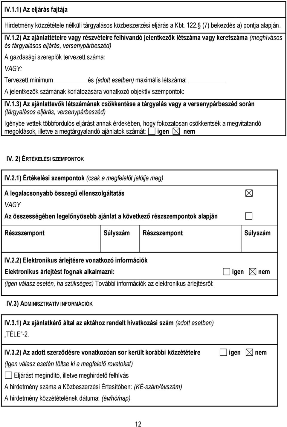 jelentkezők számának korlátozására vonatkozó objektív szempontok: IV.1.