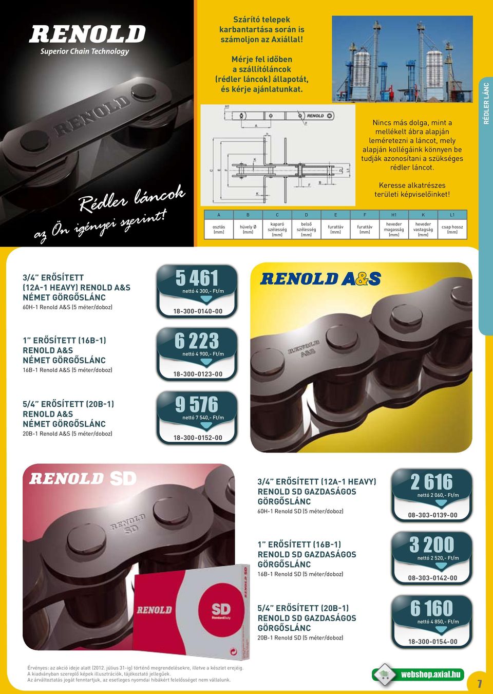 3/4 erősített (12A-1 heavy) Renold A&S német görgőslánc 60H-1 Renold A&S (5 méter/doboz) 1 erősített (16B-1) Renold A&S német görgőslánc 16B-1 Renold A&S (5 méter/doboz) 5/4 erősített (20B-1) Renold