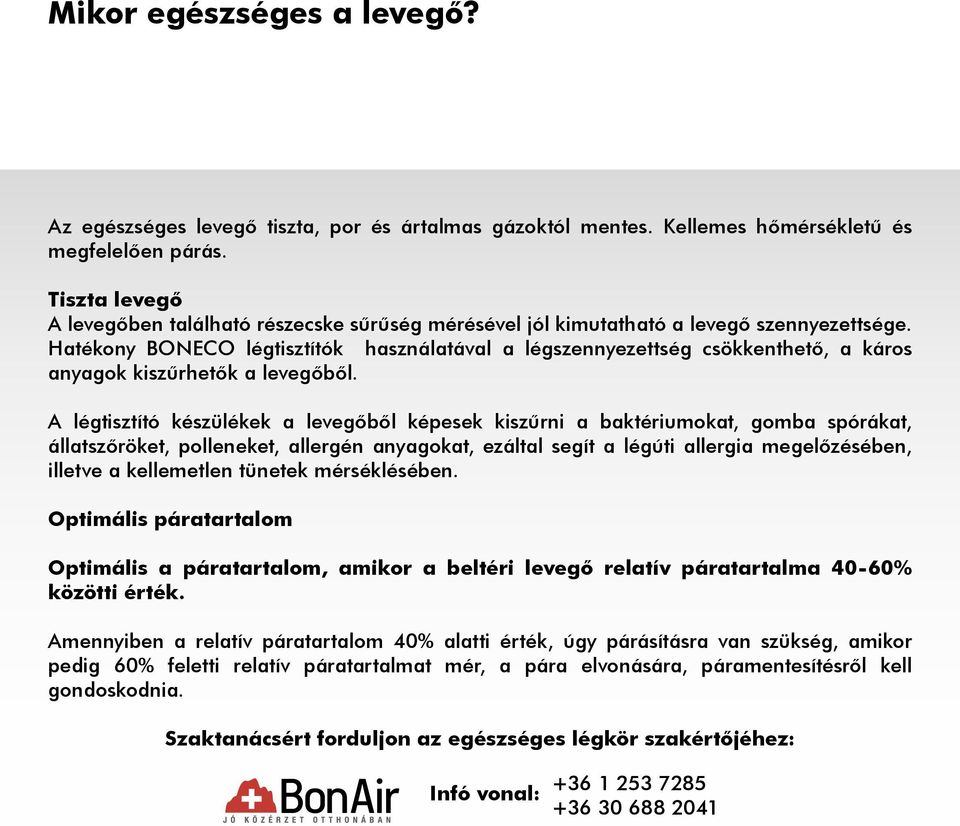 Hatékony BONECO légtisztítók használatával a légszennyezettség csökkenthető, a káros anyagok kiszűrhetők a levegőből.