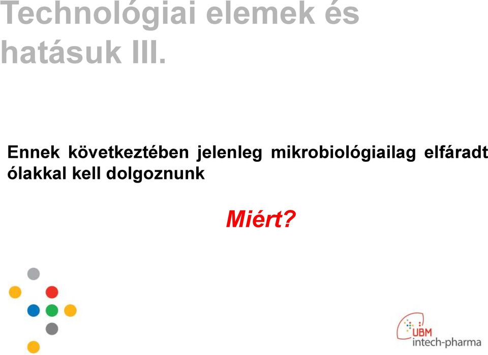 jelenleg mikrobiológiailag