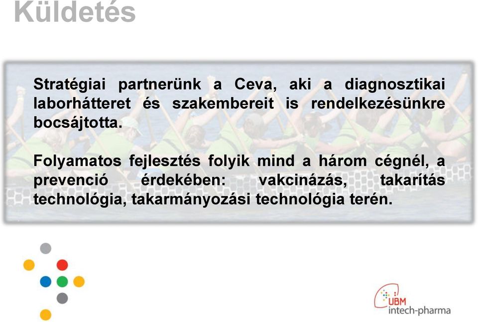 Folyamatos fejlesztés folyik mind a három cégnél, a prevenció