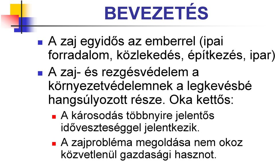 legkevésbé hangsúlyozott része.