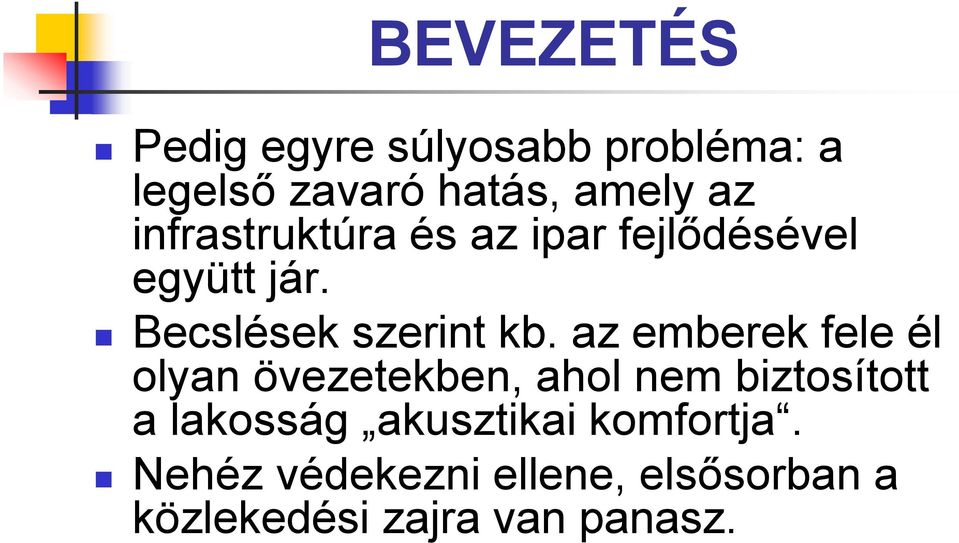 az emberek fele él olyan övezetekben, ahol nem biztosított a lakosság