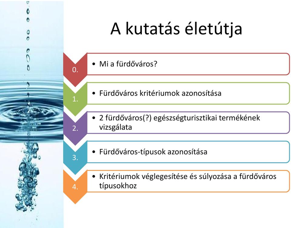 ) egészségturisztikai termékének vizsgálata 3. 4.