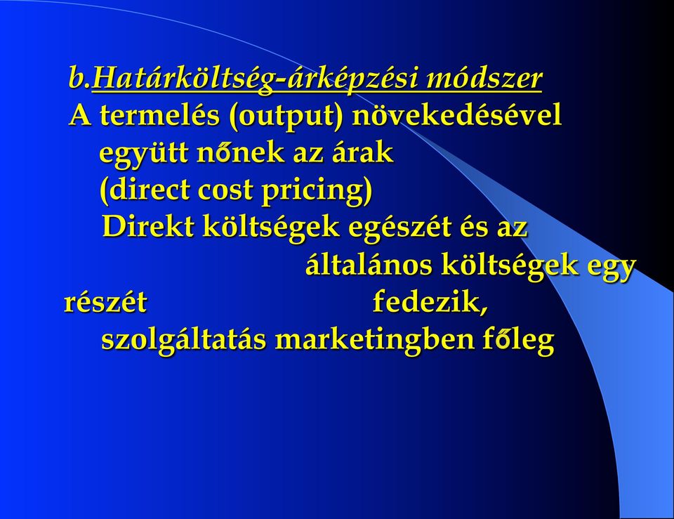 pricing) Direkt költségek egészét és az általános