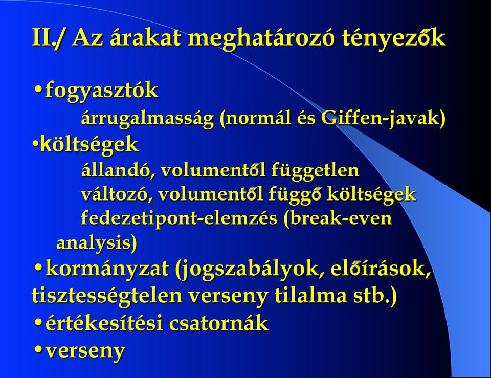 függő költségek fedezetipont-elemzés (break-even analysis) kormányzat