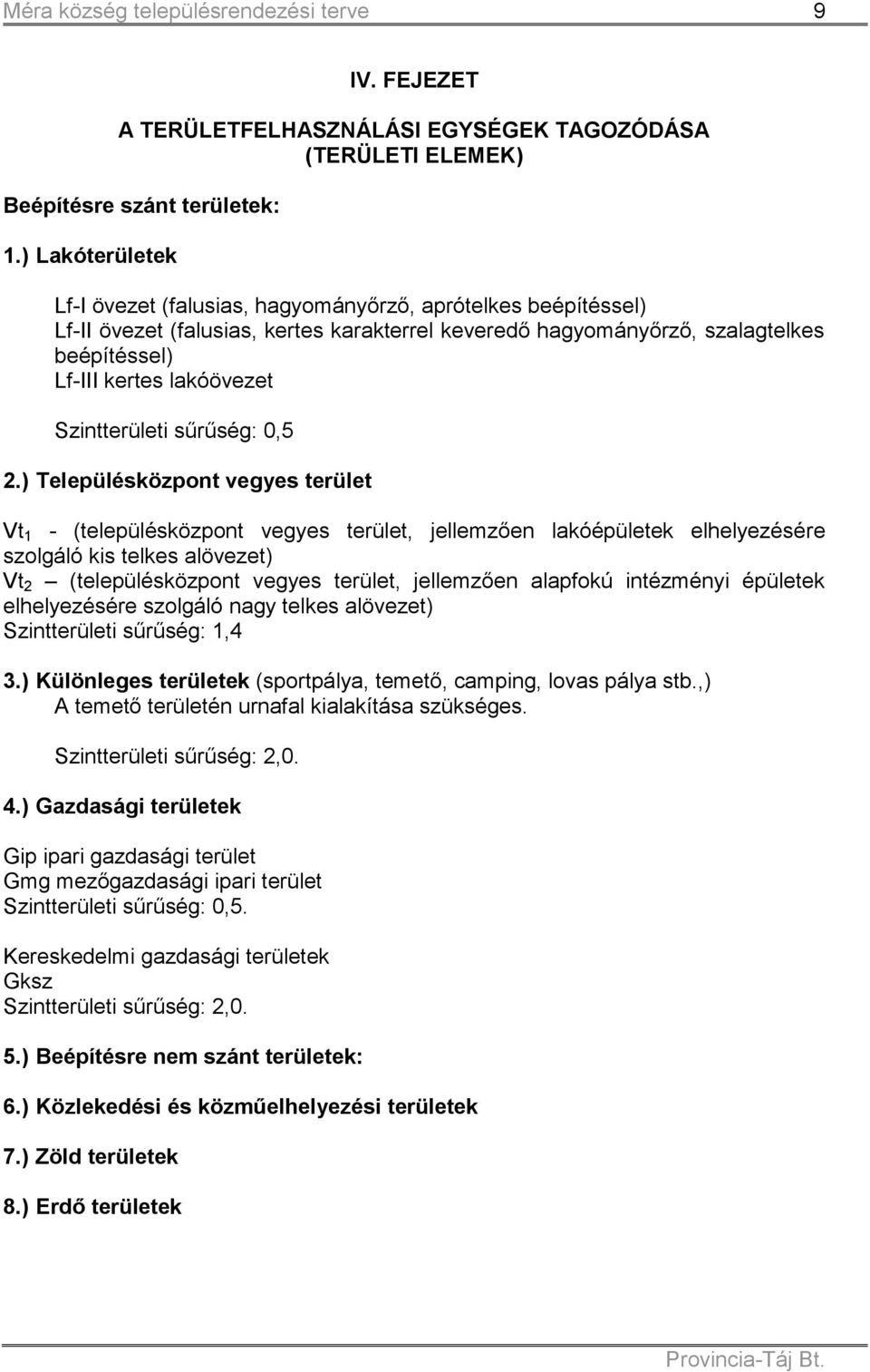 Szintterületi sűrűség: 0,5 2.